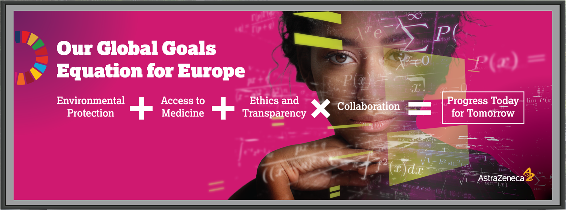 AstraZeneca — Our Global Goals Equation for Europe. A pink billboard connecting environmental protection, access to medicine, ethics and transparency, and collaboration with progress today for tomorrow.